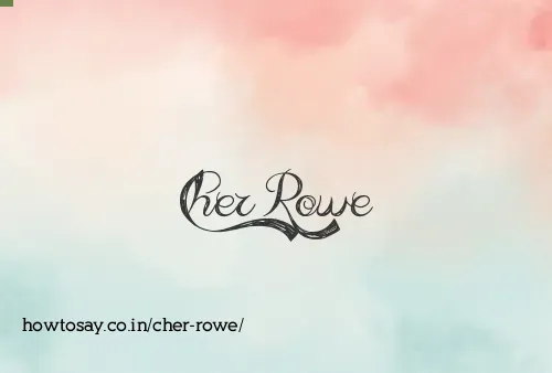 Cher Rowe