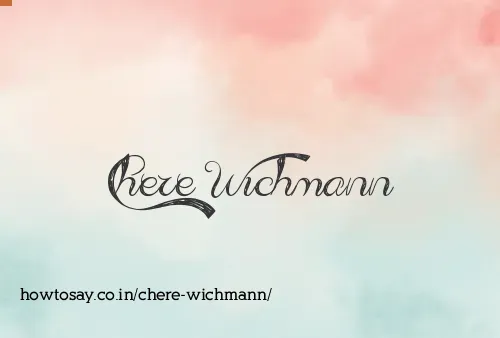 Chere Wichmann