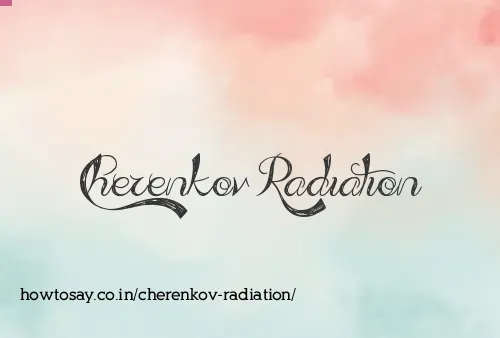 Cherenkov Radiation