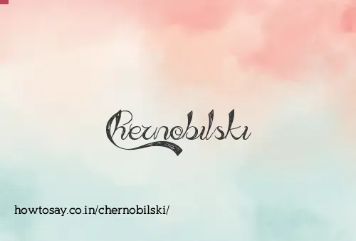 Chernobilski