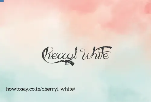 Cherryl White
