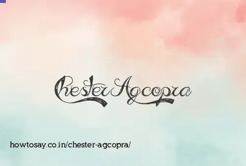 Chester Agcopra