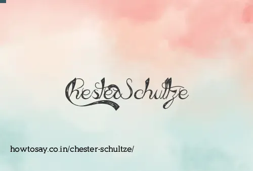 Chester Schultze