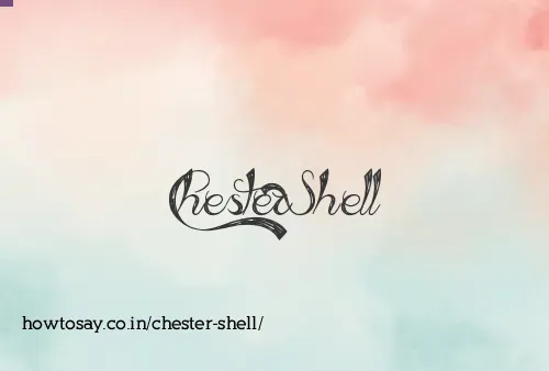 Chester Shell