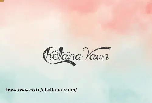 Chettana Vaun