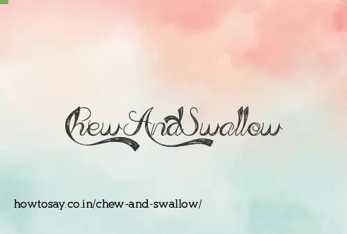 Chew And Swallow