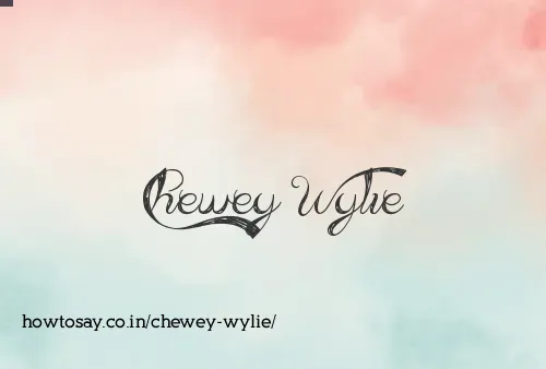 Chewey Wylie