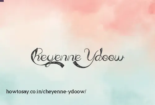 Cheyenne Ydoow