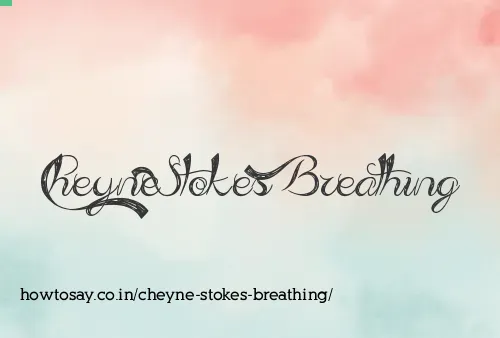 Cheyne Stokes Breathing
