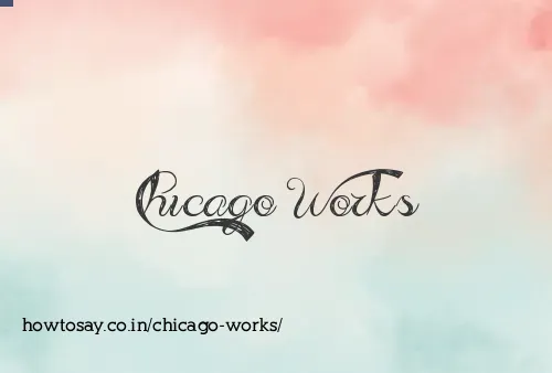 Chicago Works