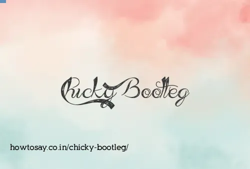 Chicky Bootleg