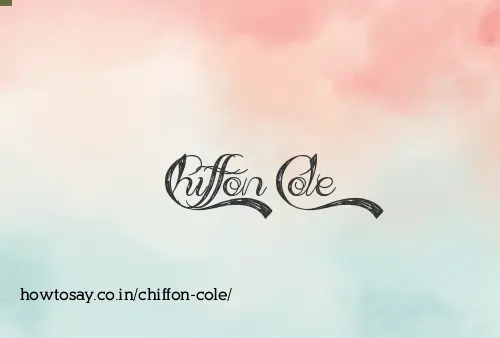Chiffon Cole