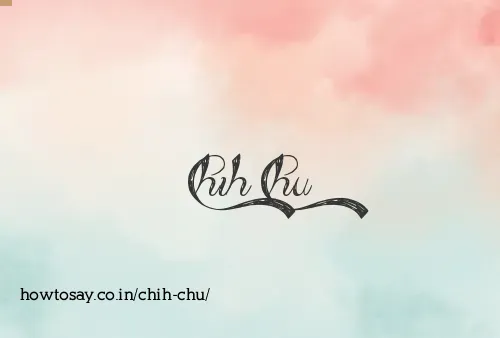 Chih Chu