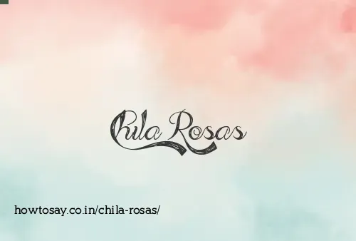 Chila Rosas