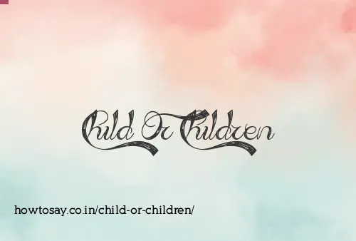Child Or Children