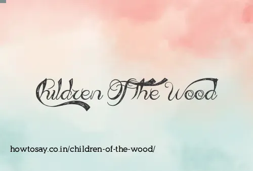Children Of The Wood