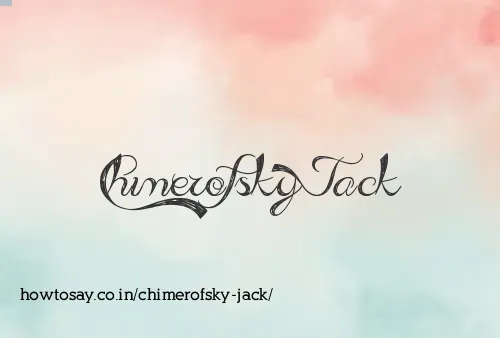 Chimerofsky Jack