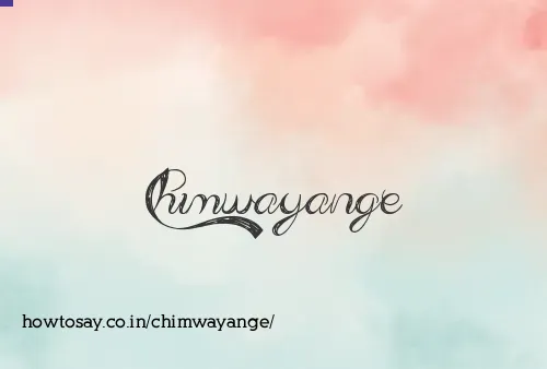 Chimwayange