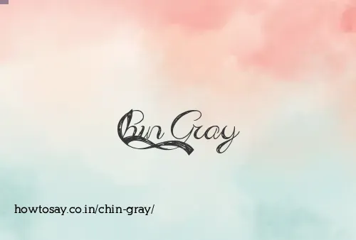 Chin Gray