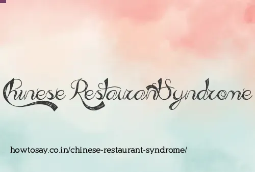 Chinese Restaurant Syndrome
