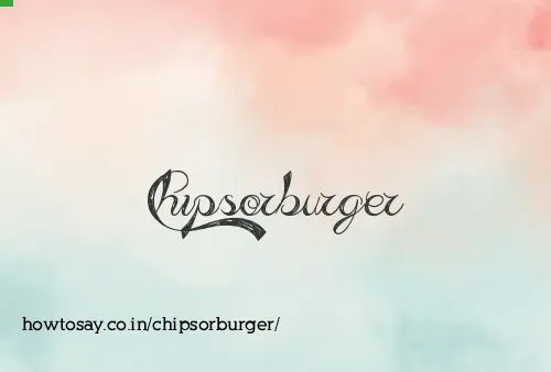 Chipsorburger