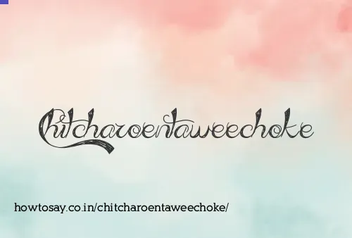 Chitcharoentaweechoke