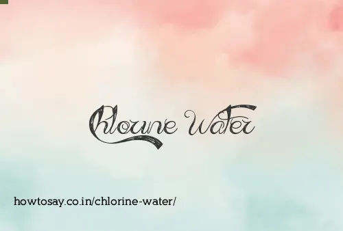 Chlorine Water