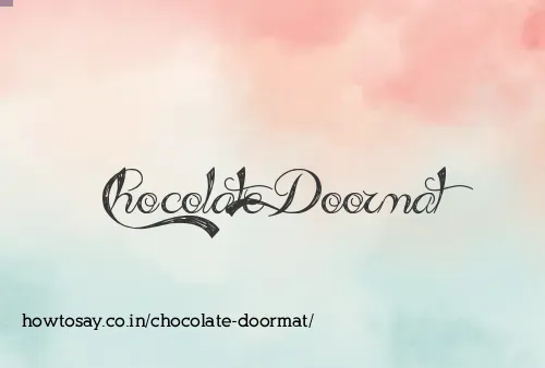 Chocolate Doormat