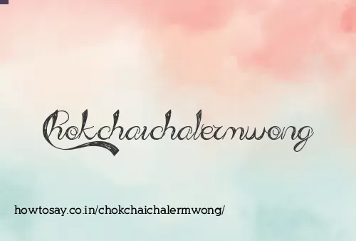 Chokchaichalermwong