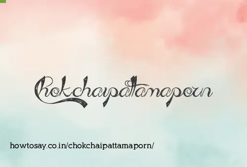 Chokchaipattamaporn