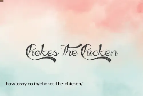 Chokes The Chicken