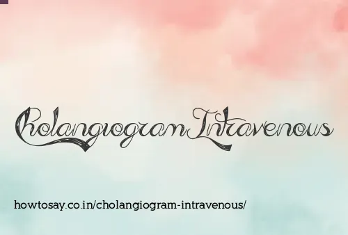 Cholangiogram Intravenous