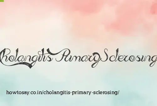 Cholangitis Primary Sclerosing