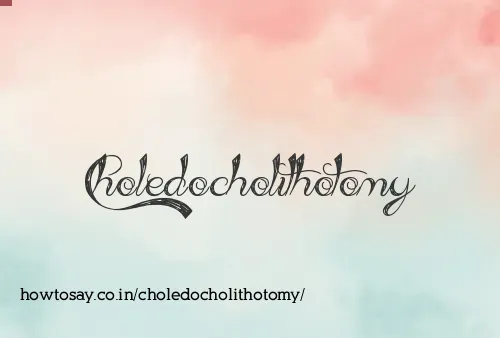 Choledocholithotomy
