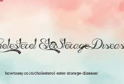 Cholesterol Ester Storage Disease