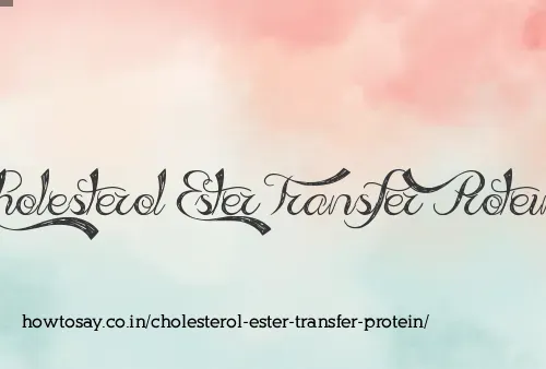 Cholesterol Ester Transfer Protein