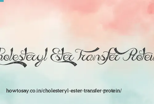 Cholesteryl Ester Transfer Protein