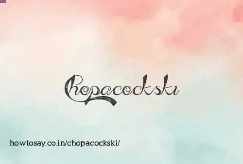 Chopacockski