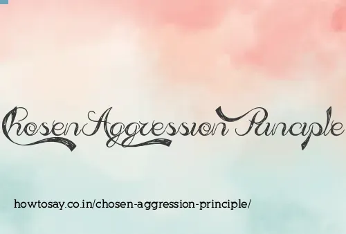 Chosen Aggression Principle