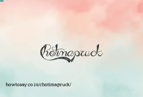 Chotimapruck