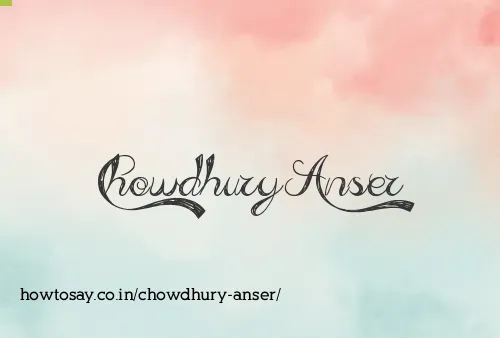 Chowdhury Anser
