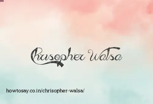 Chrisopher Walsa