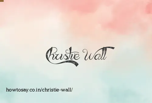 Christie Wall
