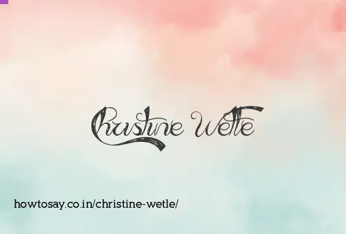 Christine Wetle