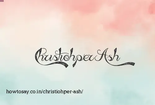 Christiohper Ash