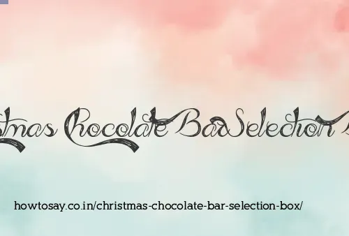 Christmas Chocolate Bar Selection Box