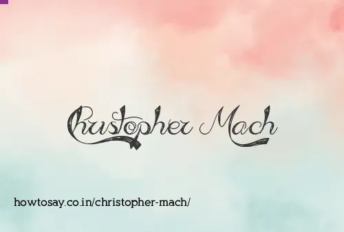 Christopher Mach