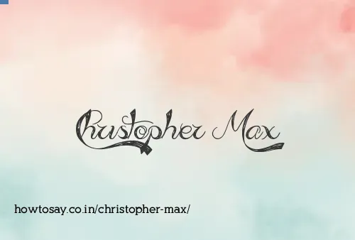 Christopher Max