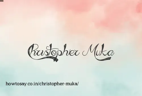 Christopher Muka
