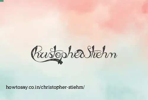 Christopher Stiehm